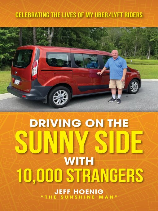 Title details for Driving On the Sunny Side With 10,000 Strangers by Jeff Hoenig - Available